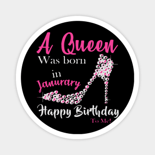 A Queen Was Born In January Magnet